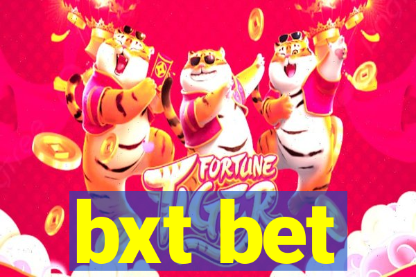 bxt bet